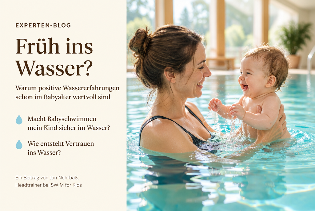 Früh ins Wasser? Warum positive Wassererfahrungen schon im Babyalter wertvoll sind